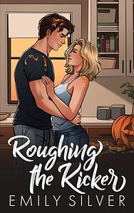 Roughing the kicker by Emily Silver