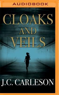 Cloaks and Veils by J.C. Carleson