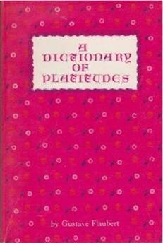 A Dictionary of Platitudes by Gustave Flaubert
