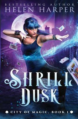 Shrill Dusk by Helen Harper