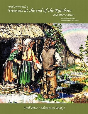 Troll Peter Finds a Treasure at the End of the Rainbow and Other Stories: Troll Peter's Adventures, Book 2 by Gerda Christensen