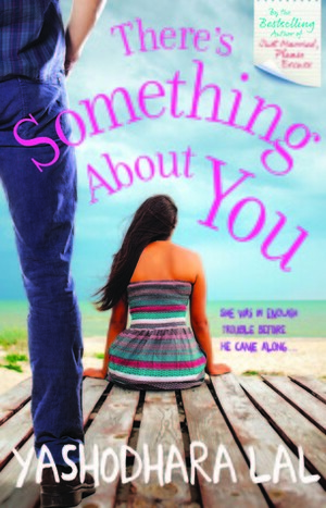 There's Something About You by Yashodhara Lal