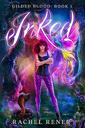 Inked (Gilded Blood Book 1) by Rachel Rener