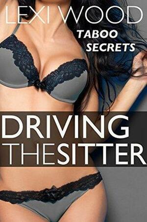 Driving the Sitter by Lexi Wood