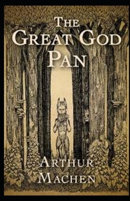 The Great God Pan Illustrated by Arthur Machen