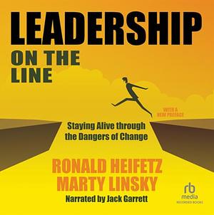 Leadership on the Line (Revised) by Martin Linsky, Ronald A. Heifetz