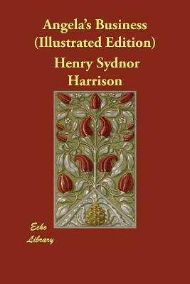 Angela's Business (Illustrated Edition) by Henry Sydnor Harrison