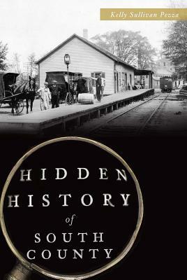 Hidden History of South County by Kelly Sullivan Pezza