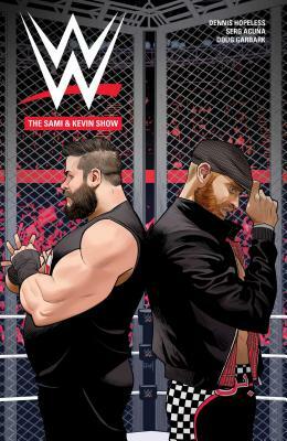 Wwe: The Sami and Kevin Show by Samoa Joe, Michael Kingston, Dennis Hopeless