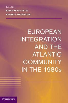 European Integration and the Atlantic Community in the 1980s by 