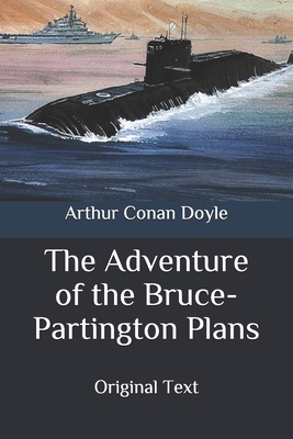 The Adventure of the Bruce-Partington Plans: Original Text by Arthur Conan Doyle