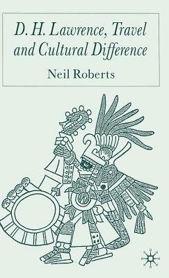 D.H. Lawrence, Travel and Cultural Difference by N. Roberts