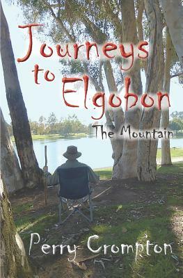 Journeys to Elgobon: The Mountain by Perry Crompton