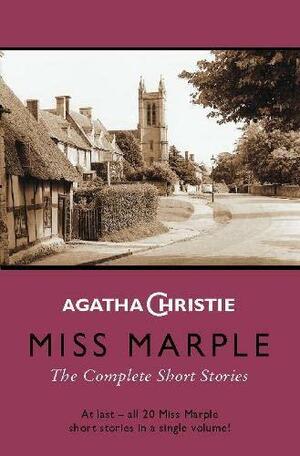 Miss Marple: The Complete Short Stories by Agatha Christie