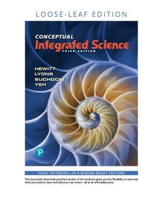 Conceptual Integrated Science, Loose-Leaf Edition Plus Mastering Physics with Pearson Etext -- Access Card Package [With Access Code] by Suzanne Lyons, Paul Hewitt, John Suchocki