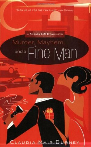 Murder, Mayhem, and a Fine Man by Claudia Mair Burney