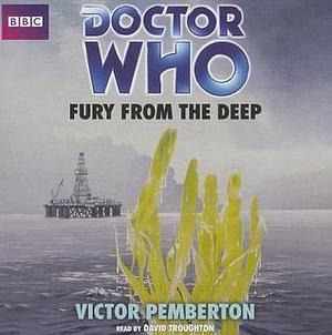 Doctor Who: Fury from the Deep: An Unabridged Classic Doctor Who Novel by Victor Pemberton, David Troughton