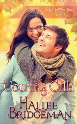 Courting Calla: The Dixon Brothers Series book 1 by Hallee Bridgeman