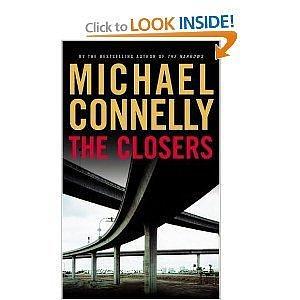 THE CLOSERS. A Novel by Michael Connelly, Michael Connelly