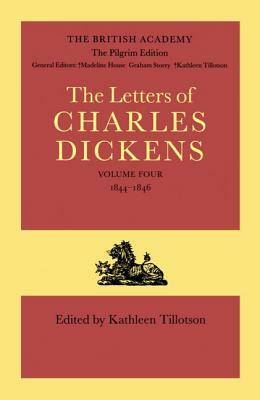 The Letters of Charles Dickens: The Pilgrim Edition Volume 4: 1844-1846 by Charles Dickens