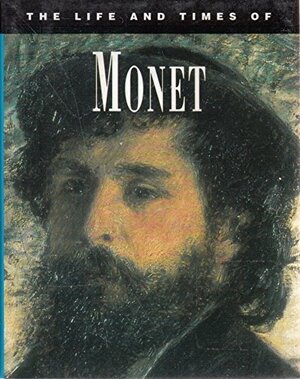 The Life and Times of Monet by Edmund Swinglehurst