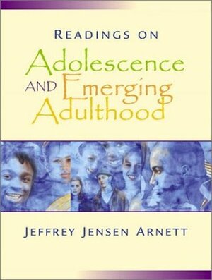 Readings on Adolescence and Emerging Adulthood by Jeffrey Jensen Arnett