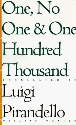 One, No One, and One Hundred Thousand by Luigi Pirandello