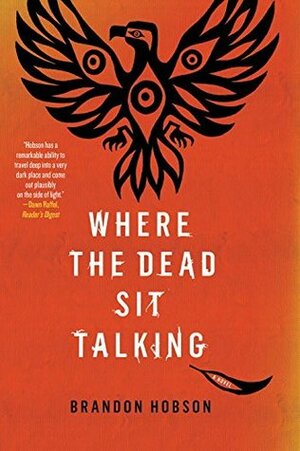 Where the Dead Sit Talking by Brandon Hobson