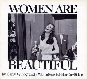 Women Are Beautiful by Garry Winogrand