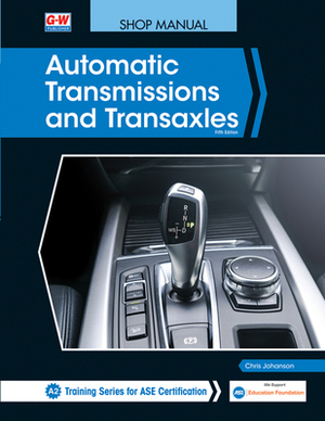 Automatic Transmissions and Transaxles by Chris Johanson