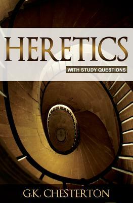 Heretics: With Study Questions by G.K. Chesterton