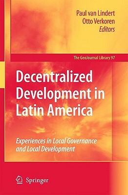 Decentralized Development in Latin America: Experiences in Local Governance and Local Development by 