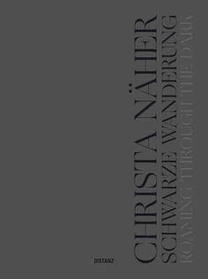 Schwarze Wanderung / Roaming Through the Dark: (english and German Edition) by Christa Näher