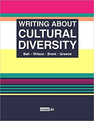 Writing about Cultural Diversity by Debra Greene, Abdoulaye Bah, Che Wilson, Edward Brent