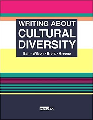 Writing about Cultural Diversity by Che Wilson, Edward Brent, Debra Greene, Abdoulaye Bah