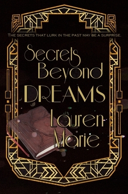 Secrets Beyond Dreams by Lauren Marie