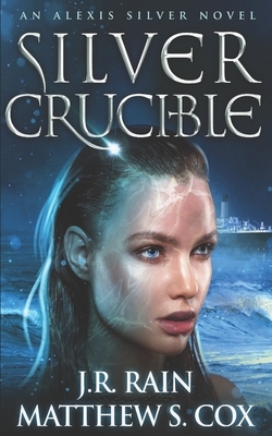 Silver Crucible by J. R. Rain, Matthew S. Cox