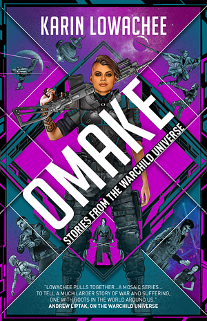 Omake: Stories from the Warchild Universe by Karin Lowachee