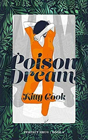 Poison Dream (Perfect Drug Book 2) by Kitty Cook