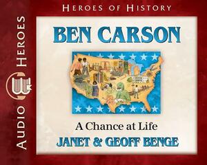 Ben Carson: A Chance at Life by Geoff Benge, Janet Benge