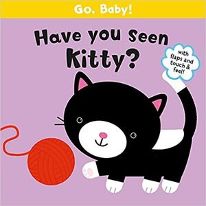 Have You Seen Kitty? (Go, Baby!) by Smriti Prasadam-Halls