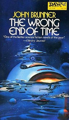 The Wrong End of Time by John Brunner