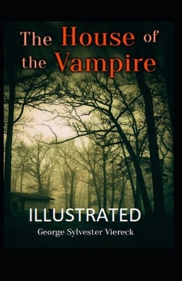 The House of the Vampire Illustrated by George Sylvester Viereck