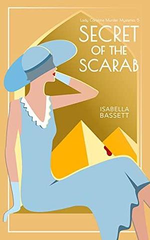 Secret of the Scarab by Isabella Bassett, Isabella Bassett