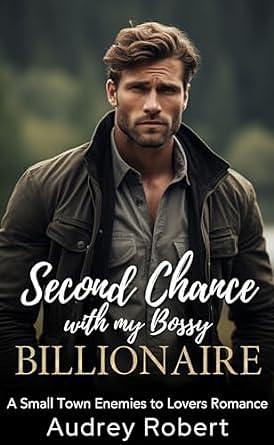 Second Chance with my Bossy Billionaire by Audrey Robert, Audrey Robert