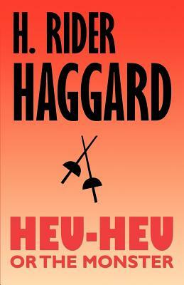 Heu-Heu or the Monster by H. Rider Haggard