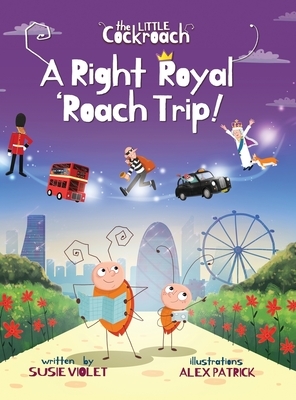 A Right Royal 'Roach Trip: Children's Adventure Series (Book 2) by Susie Violet
