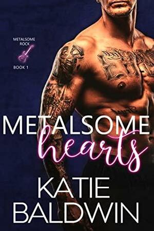 Metalsome Hearts (Metalsome Rock, Book 1) by Katie Baldwin