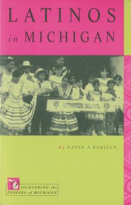 Latinos in Michigan by David A. Badillo