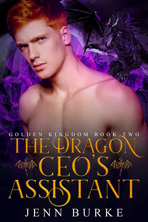 The Dragon CEO's Assistant by Jenn Burke